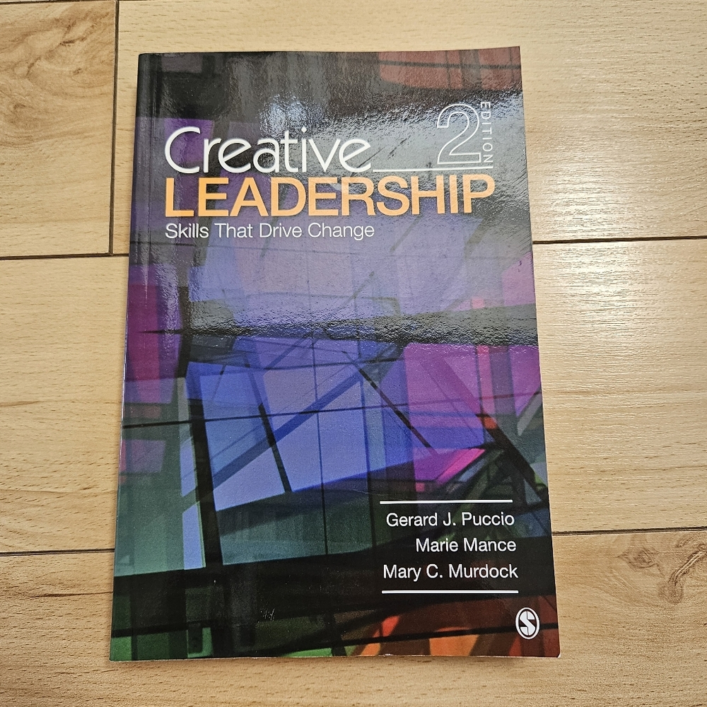 Creative Leadership Skills that Drive Change 2nd Edition University College Text